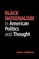 Black Nationalism in American Politics and Thought