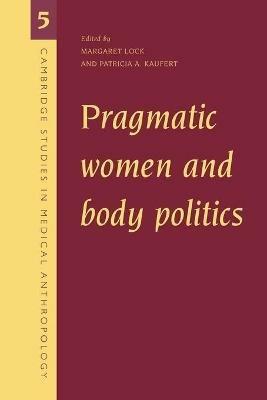 Pragmatic Women and Body Politics - cover