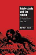 Intellectuals and the Nation: Collective Identity in a German Axial Age