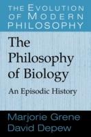 The Philosophy of Biology: An Episodic History - Marjorie Grene,David Depew - cover