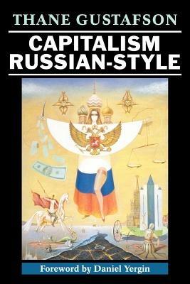 Capitalism Russian-Style - Thane Gustafson - cover