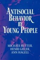 Antisocial Behavior by Young People: A Major New Review - Michael Rutter,Henri Giller,Ann Hagell - cover