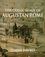The Urban Image of Augustan Rome - Diane Favro - cover