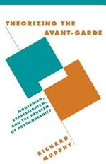 Theorizing the Avant-Garde: Modernism, Expressionism, and the Problem of Postmodernity