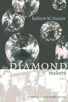 The Diamond Makers - Robert M. Hazen - cover