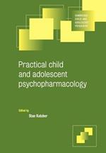 Practical Child and Adolescent Psychopharmacology