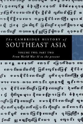 The Cambridge History of Southeast Asia: Volume 2, Part 2, From World War II to the Present - cover