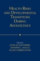 Health Risks and Developmental Transitions during Adolescence - cover