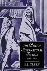 The Rise of Supernatural Fiction, 1762-1800