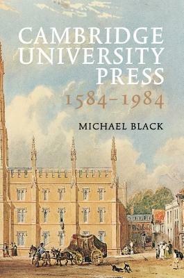 Cambridge University Press 1584-1984 - Michael Black - cover