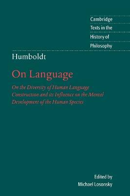 Humboldt: 'On Language': On the Diversity of Human Language Construction and its Influence on the Mental Development of the Human Species - Wilhelm von Humboldt - cover