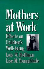 Mothers at Work: Effects on Children's Well-Being