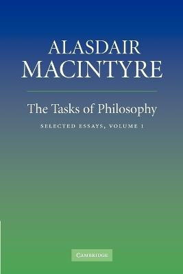 The Tasks of Philosophy: Volume 1: Selected Essays - Alasdair MacIntyre - cover