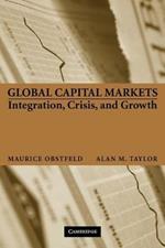 Global Capital Markets: Integration, Crisis, and Growth