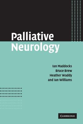 Palliative Neurology - Ian Maddocks,Bruce Brew,Heather Waddy - cover