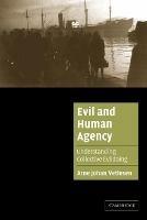 Evil and Human Agency: Understanding Collective Evildoing