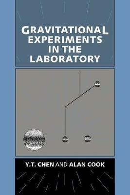 Gravitational Experiments in the Laboratory - Y. T. Chen,Alan Cook - cover