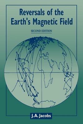 Reversals of the Earth's Magnetic Field - J. A. Jacobs - cover