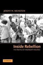 Inside Rebellion: The Politics of Insurgent Violence