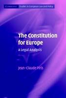 The Constitution for Europe: A Legal Analysis - Jean-Claude Piris - cover