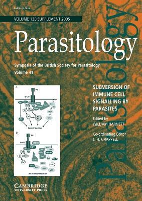 Subversion of Immune Cell Signalling by Parasites: Volume 41, Symposia of the British Society for Parasitology - cover