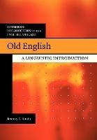 Old English: A Linguistic Introduction - Jeremy J. Smith - cover