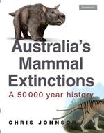 Australia's Mammal Extinctions: A 50,000-Year History