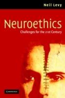 Neuroethics: Challenges for the 21st Century - Neil Levy - cover