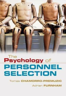 The Psychology of Personnel Selection - Tomas Chamorro-Premuzic,Adrian Furnham - cover