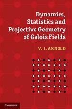 Dynamics, Statistics and Projective Geometry of Galois Fields