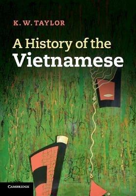 A History of the Vietnamese - K. W. Taylor - cover