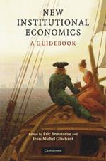 New Institutional Economics: A Guidebook