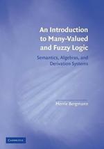 An Introduction to Many-Valued and Fuzzy Logic: Semantics, Algebras, and Derivation Systems