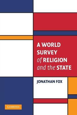 A World Survey of Religion and the State - Jonathan Fox - cover