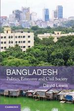 Bangladesh: Politics, Economy and Civil Society