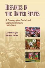 Hispanics in the United States: A Demographic, Social, and Economic History, 1980-2005