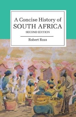 A Concise History of South Africa - Robert Ross - cover