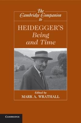 The Cambridge Companion to Heidegger's Being and Time - cover