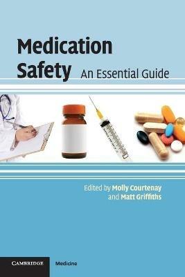 Medication Safety: An Essential Guide - Molly Courtenay,Matt Griffiths - cover