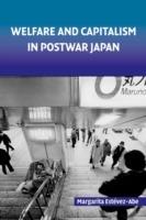 Welfare and Capitalism in Postwar Japan: Party, Bureaucracy, and Business