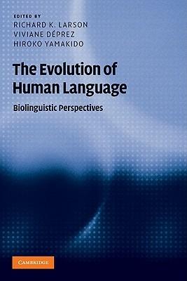The Evolution of Human Language: Biolinguistic Perspectives - cover