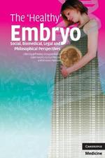 The 'Healthy' Embryo: Social, Biomedical, Legal and Philosophical Perspectives