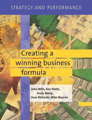 Strategy and Performance: Creating a Winning Business Formula - John Mills,Ken Platts,Andy Neely - cover