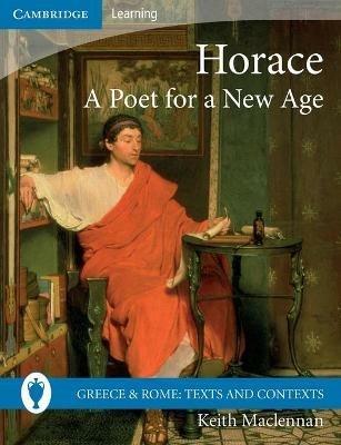 Horace: A Poet for a New Age - Keith Maclennan - cover