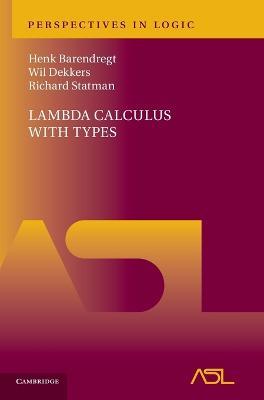 Lambda Calculus with Types - Henk Barendregt,Wil Dekkers,Richard Statman - cover