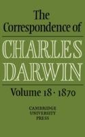 The Correspondence of Charles Darwin: Volume 18, 1870