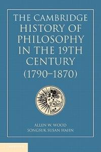 The Cambridge History of Philosophy in the Nineteenth Century (1790-1870) - cover