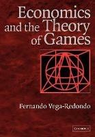 Economics and the Theory of Games - Fernando Vega-Redondo - cover