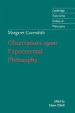 Margaret Cavendish: Observations upon Experimental Philosophy