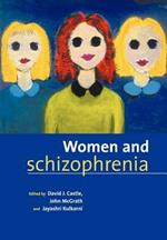 Women and Schizophrenia